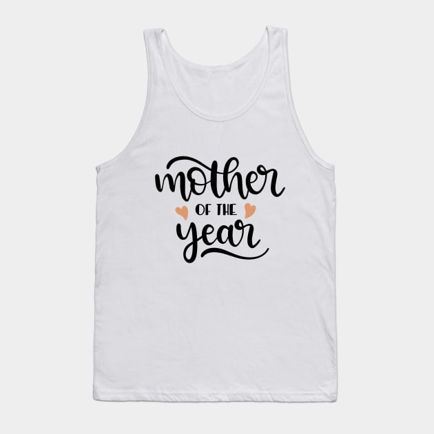 Mother Of The Year Tank Top by marktwain7